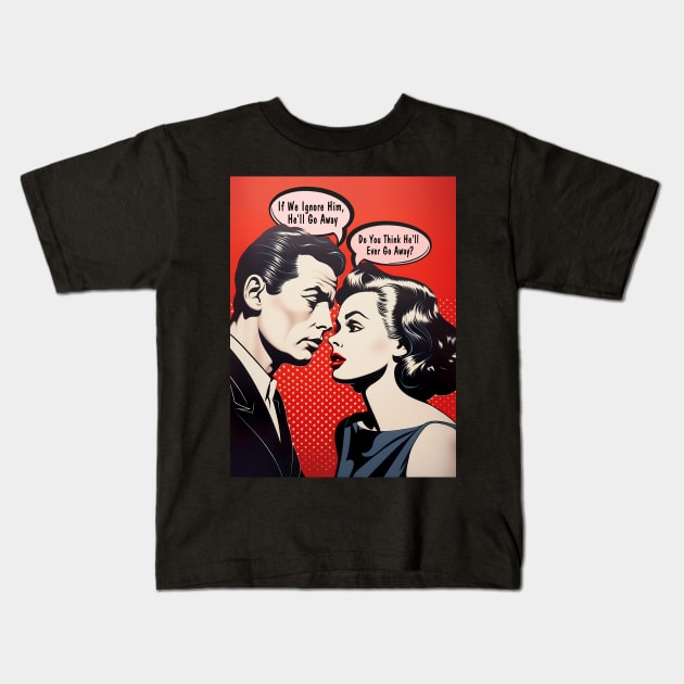 Pop Art Couple: Do You Think He'll Ever Go Away?  on a Dark Background Kids T-Shirt by Puff Sumo